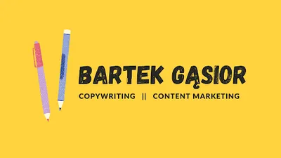 Bartłomiej Gąsior Copywriter - pozycjonowanie SEO i content marketing